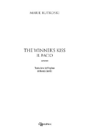 [The Winner's Trilogy 03] • The Winner's Kiss - Il Bacio (Leggereditore)